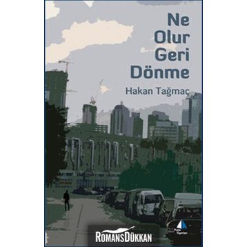 NE OLUR GERI DÖNME - HAKAN TAĞMAÇ