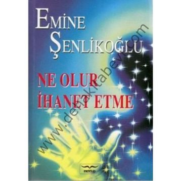 Ne Olur İhanet Etme - Emine Şenlikoğlu