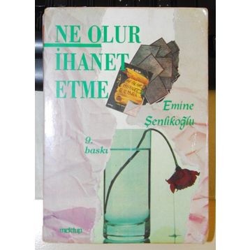 Ne Olur İhanet Etme - Emine Şenlikoğlu