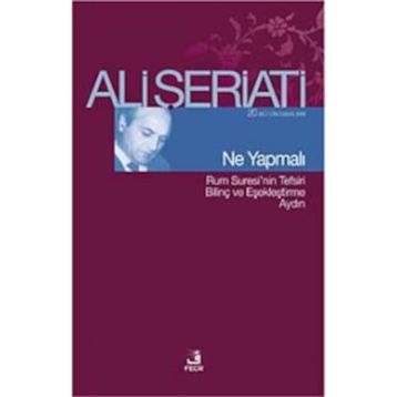 NE YAPMALI - ALI ŞERİATİ