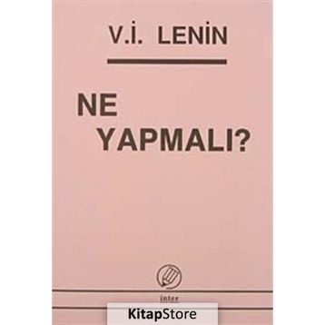NE YAPMALI? - VLADIMIR İLYİÇ LENIN