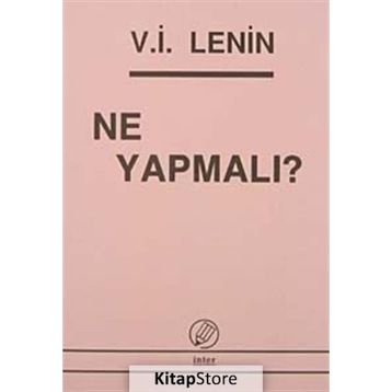 NE YAPMALI? - VLADIMIR İLYİÇ LENIN