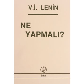 NE YAPMALI? - VLADIMIR İLYİÇ LENIN