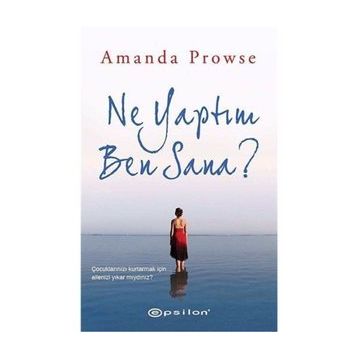 Ne Yaptım Ben Sana? - Amanda Prowse