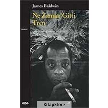 NE ZAMAN GITTI TREN - JAMES BALDWIN