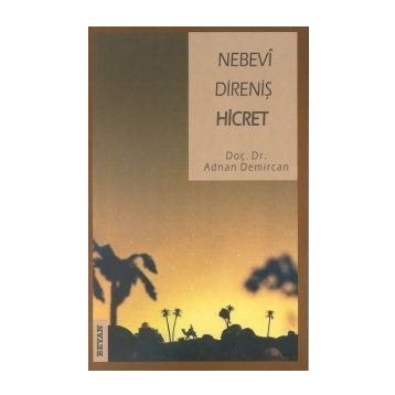 Nebevi Direniş Hicret - Adnan Demircan