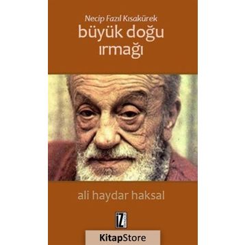Necip Fazıl Kısakürek Büyük Doğu Irmağı - Ali Haydar Haksal