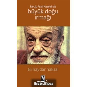 Necip Fazıl Kısakürek Büyük Doğu Irmağı - Ali Haydar Haksal