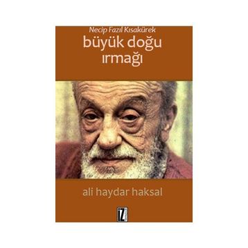 Necip Fazıl Kısakürek Büyük Doğu Irmağı - Ali Haydar Haksal
