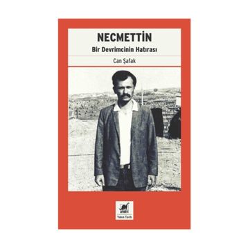 Necmettin: Bir Devrimcinin Hatırası - Can Şafak