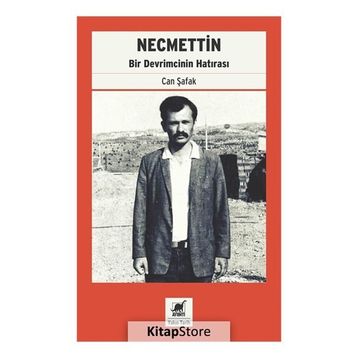 Necmettin: Bir Devrimcinin Hatırası - Can Şafak