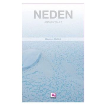 Neden Antarktika? - Bayram Öztürk