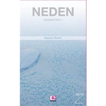 Neden Antarktika? - Bayram Öztürk