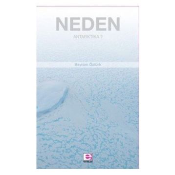 Neden Antarktika? - Bayram Öztürk