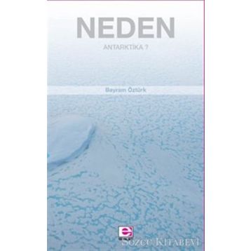 Neden Antarktika? - Bayram Öztürk