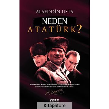 Neden Atatürk? / Alaeddin Usta
