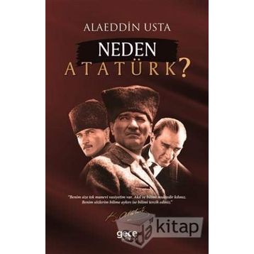 Neden Atatürk? / Alaeddin Usta