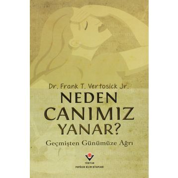 NEDEN CANIMIZ YANAR? - FRANK T. VERTOSICK JR.
