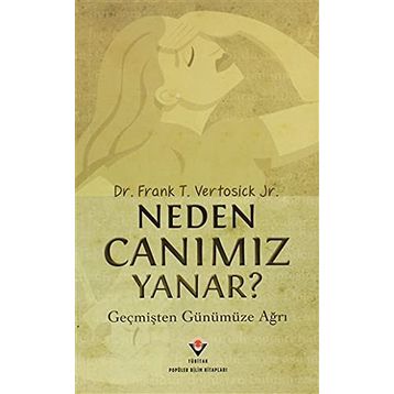 NEDEN CANIMIZ YANAR? - FRANK T. VERTOSICK JR.