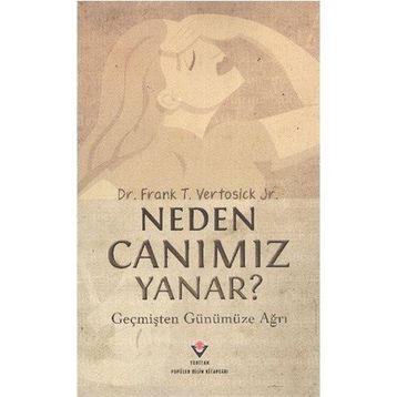 NEDEN CANIMIZ YANAR? - FRANK T. VERTOSICK JR.