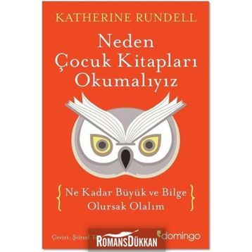 Neden Çocuk Kitapları Okumalıyız - Katherine Rundell