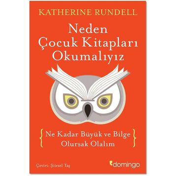 Neden Çocuk Kitapları Okumalıyız - Katherine Rundell