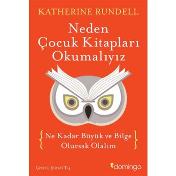 Neden Çocuk Kitapları Okumalıyız - Katherine Rundell