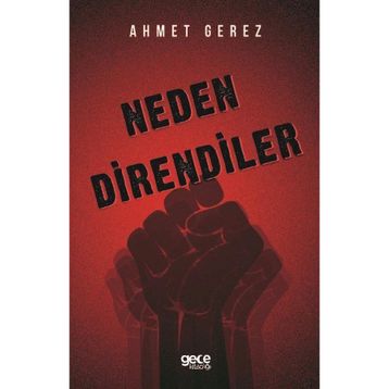 Neden Direndiler - Ahmet Gerez