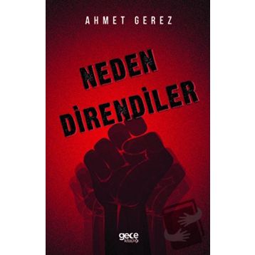 Neden Direndiler - Ahmet Gerez