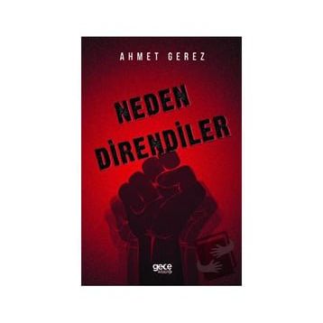 Neden Direndiler - Ahmet Gerez