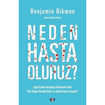 Neden Hasta Oluruz? - Benjamin Bikman