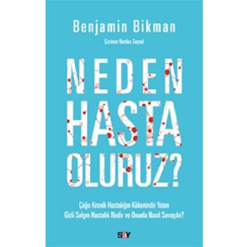 Neden Hasta Oluruz? - Benjamin Bikman