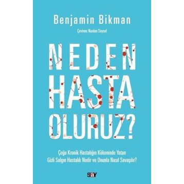 Neden Hasta Oluruz? - Benjamin Bikman