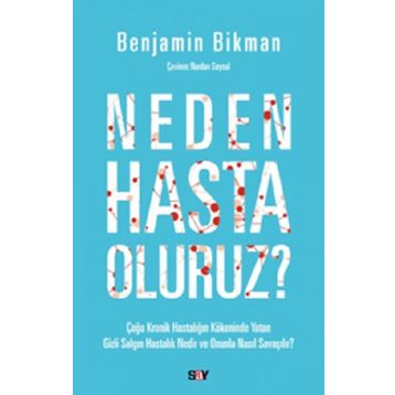 Neden Hasta Oluruz? - Benjamin Bikman