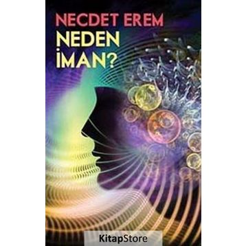 Neden İman? / Necdet Erem