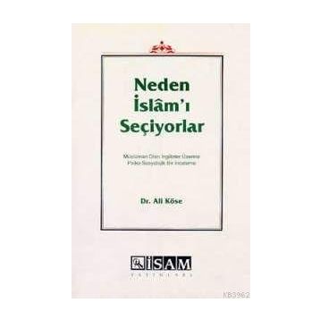 NEDEN İSLAM´I SEÇİYORLAR - ALI KÖSE