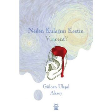 Neden Kulağını Kestin-Luna Yayınları
