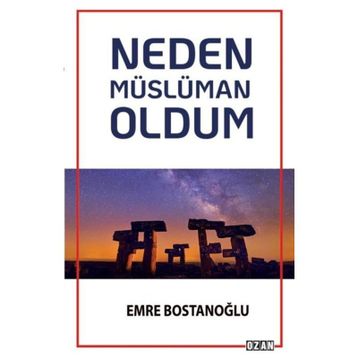 Neden Müslüman Oldum - Emre Bostanoğlu