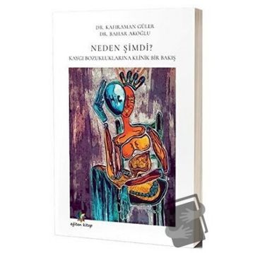 Neden Şimdi? Kahraman Güler - Bahar Akoğlu Eğiten Kitap