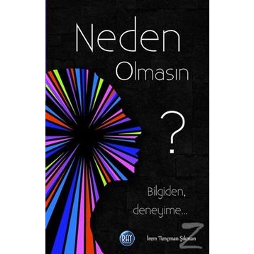 NEDEN ŞIMDI OLMASIN? - GENEL