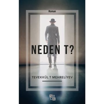 Neden T? - Tevekkül T Mehreliyev