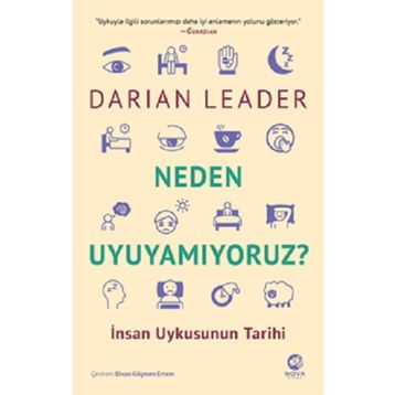 Neden Uyuyamıyoruz? İnsan Uykusunun Tarihi - Darian Leader