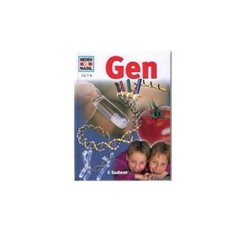 NEDEN VE NASIL GEN