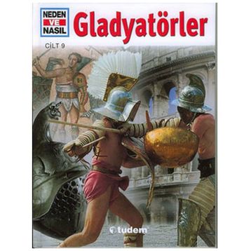 NEDEN VE NASIL GLADYATÖRLER - MARCUS JUNKELMANN
