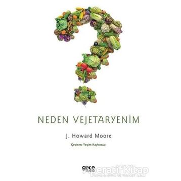 Neden Vejetaryenim - John Howard Moore