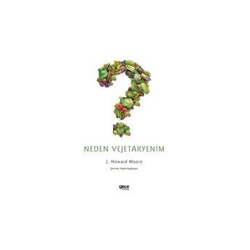 Neden Vejetaryenim - John Howard Moore