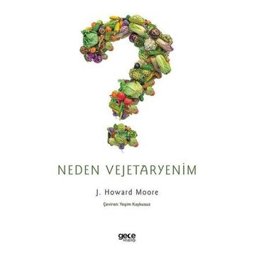 Neden Vejetaryenim - John Howard Moore