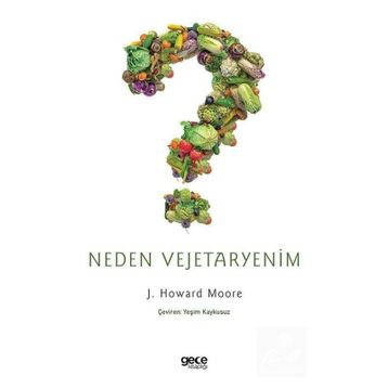 Neden Vejetaryenim - John Howard Moore