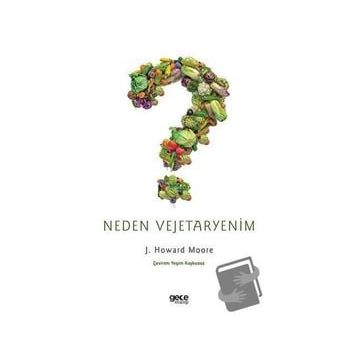 Neden Vejetaryenim - John Howard Moore