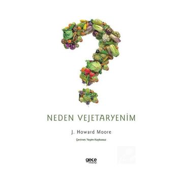 Neden Vejetaryenim - John Howard Moore